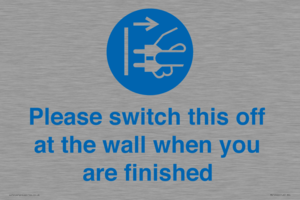 Please switch this off at the wall when you are finished